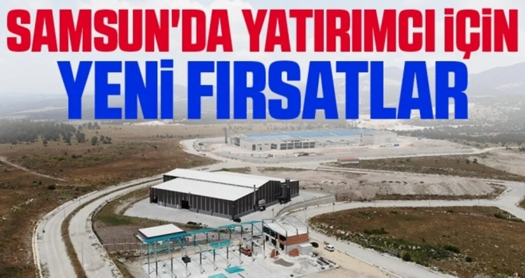 Samsun'da yatırımcı için yeni fırsatlar