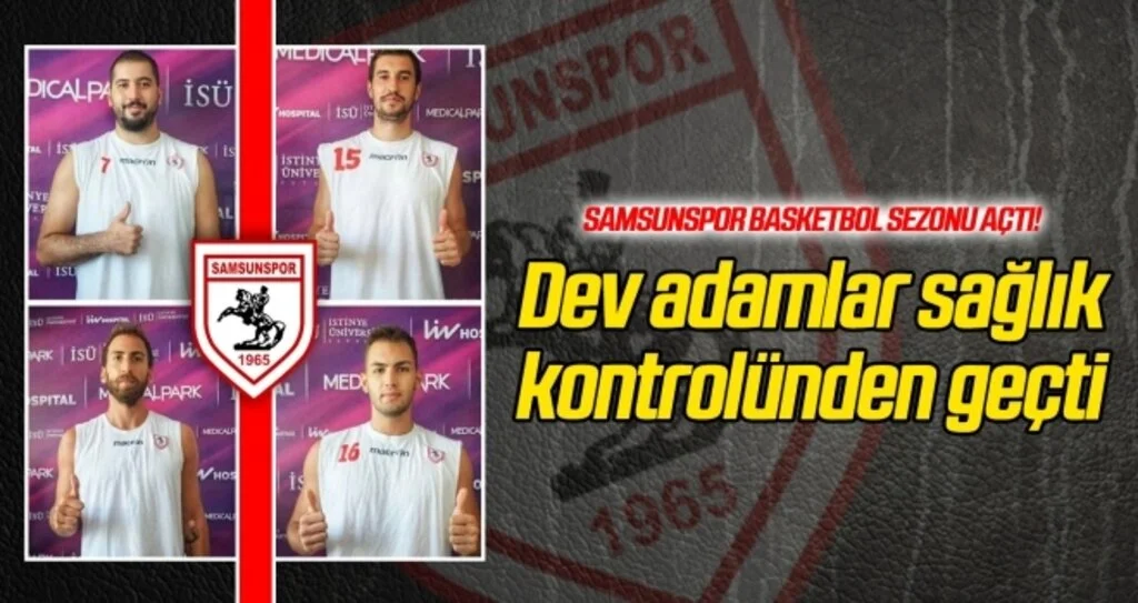 Samsunspor Basketbol sağlık kontrolünden geçti