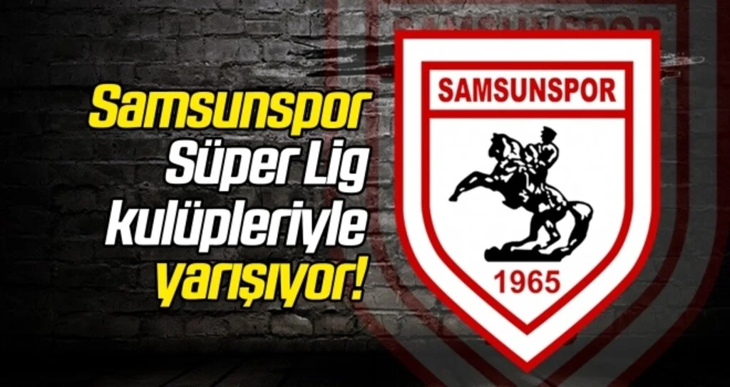 'Samsunspor, Süper Lig kulüpleriyle yarışıyor'