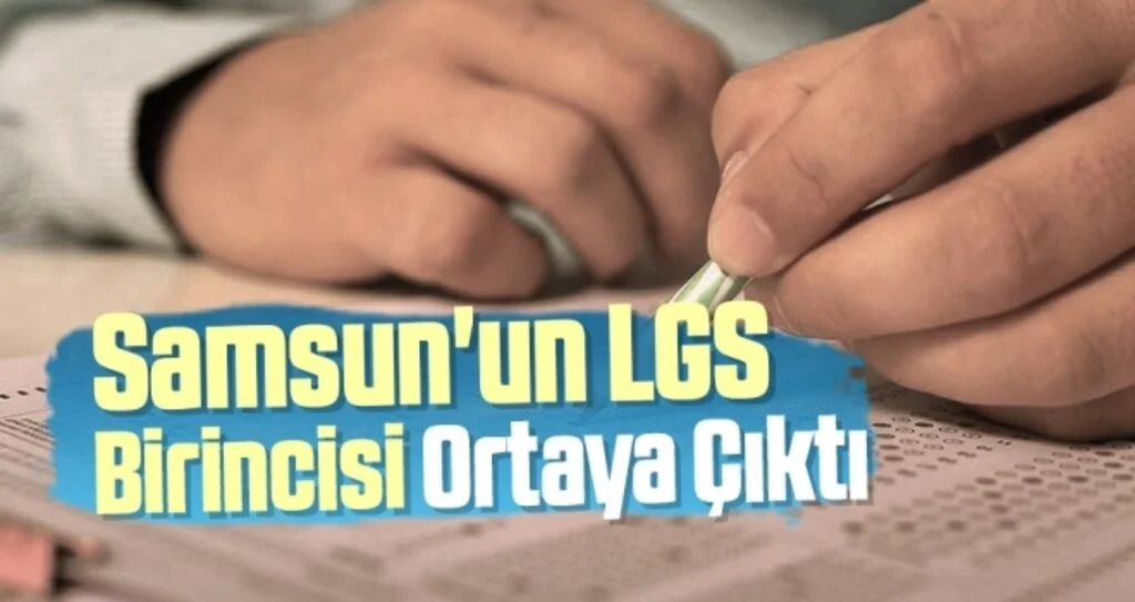 Samsun'un LGS Birincisi Ortaya Çıktı