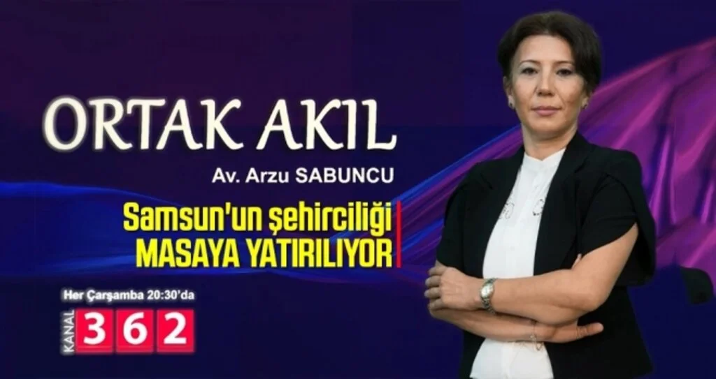 Samsun'un şehirciliği Masaya Yatırılıyor Kanal362'de Ortak Akıl Programı Başlıyor