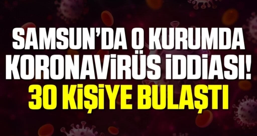 SAMULAŞ'ta Koronavirüs İddiası! 30 Kişiye Bulaştı