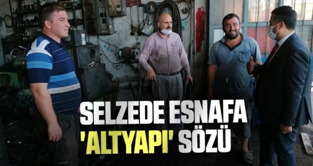 Selzede Esnafa 'Altyapı' Sözü