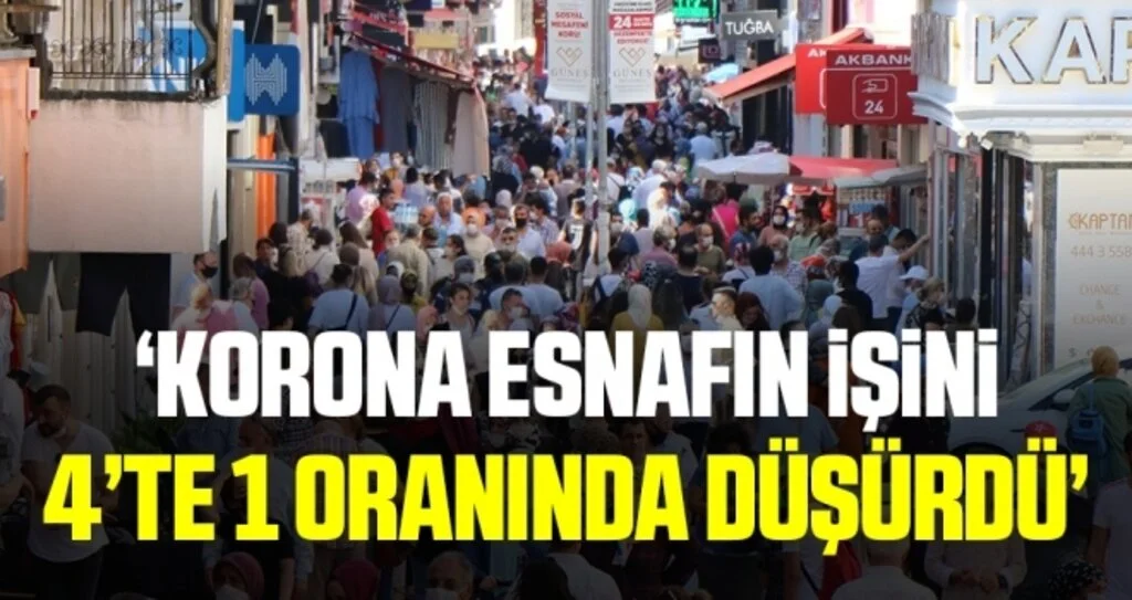 SESOB Başkanı Güler: Korona esnafın işini 4’te 1 oranında düşürdü