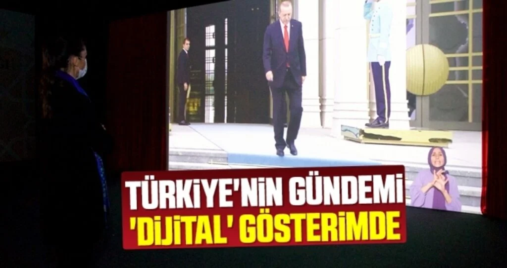 Türkiye'nin gündemi 'dijital' gösterimde