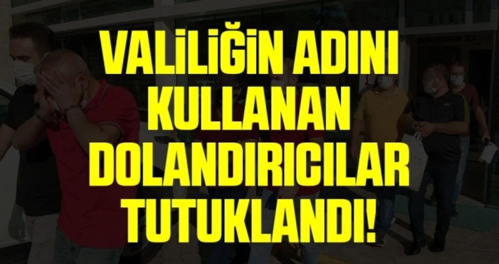 Valiliğin adını kullanarak dolandırıcılık iddiasına 4 tutuklama