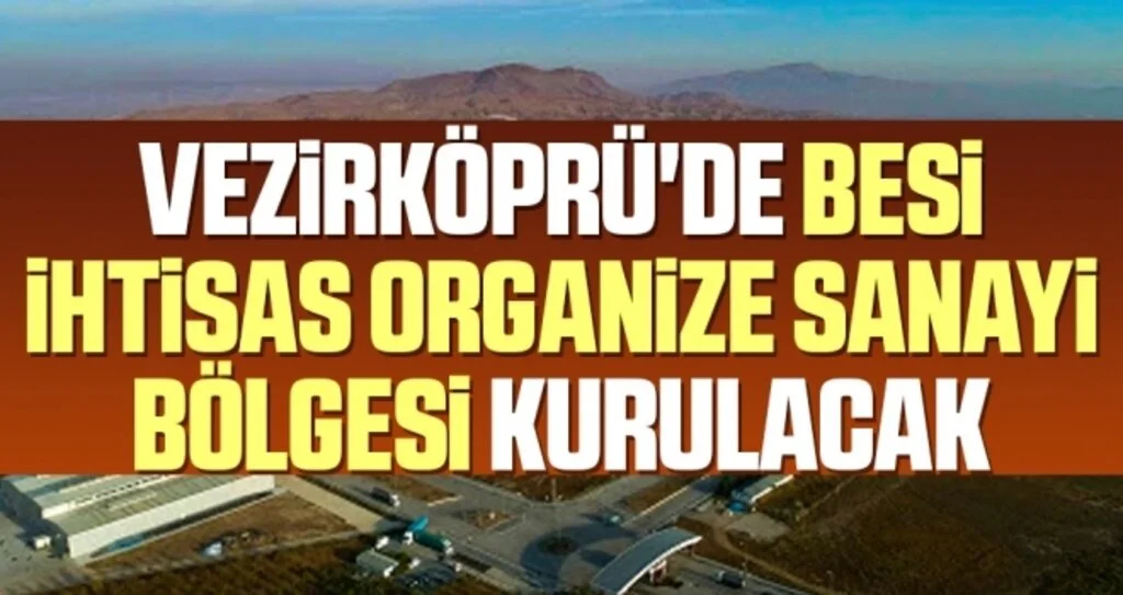 Vezirköprü'de Besi İhtisas Organize Sanayi Bölgesi kurulacak