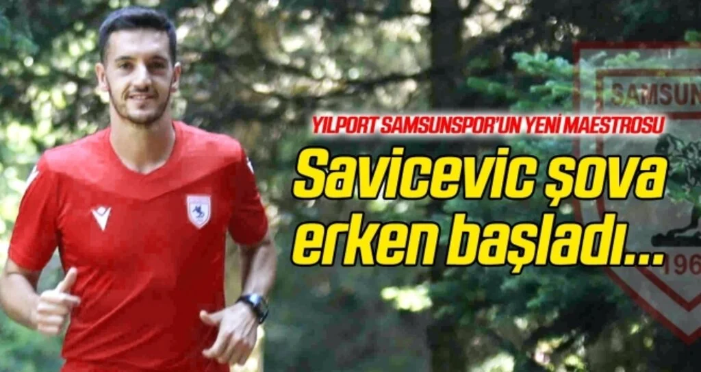 Vukan Savicevic şova erken başladı