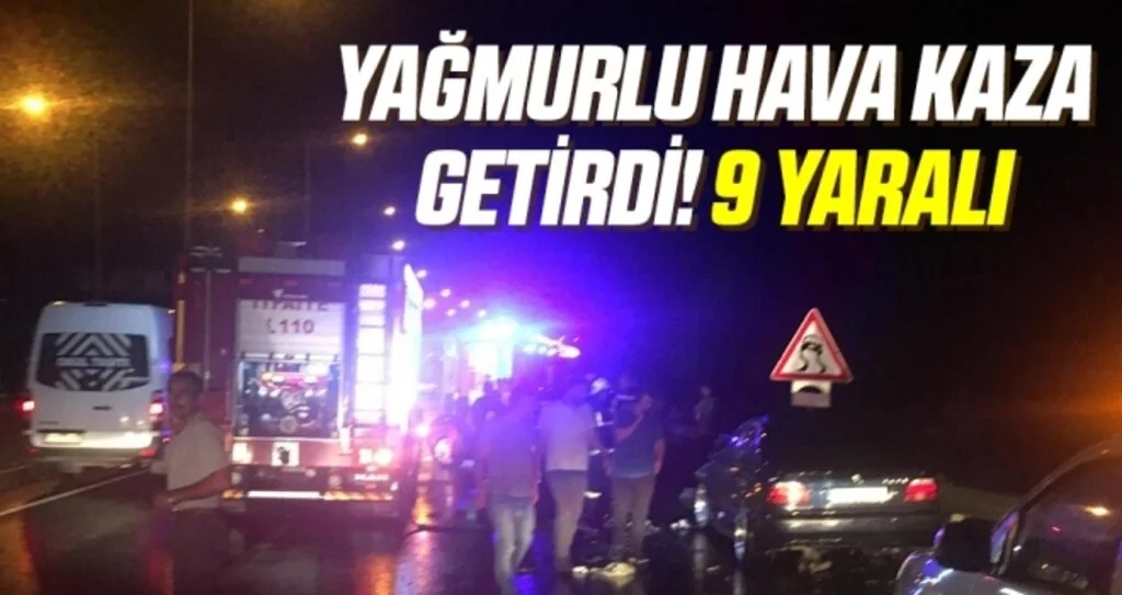 Yağmurlu Hava Kaza Getirdi! 9 Yaralı