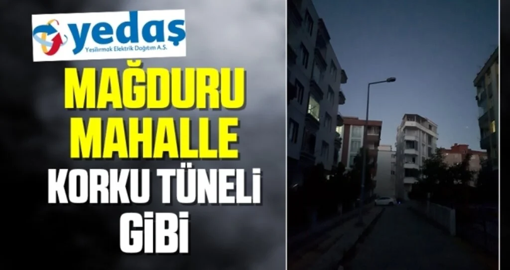 YEDAŞ Mağduru Mahalle Korku Tüneli Gibi