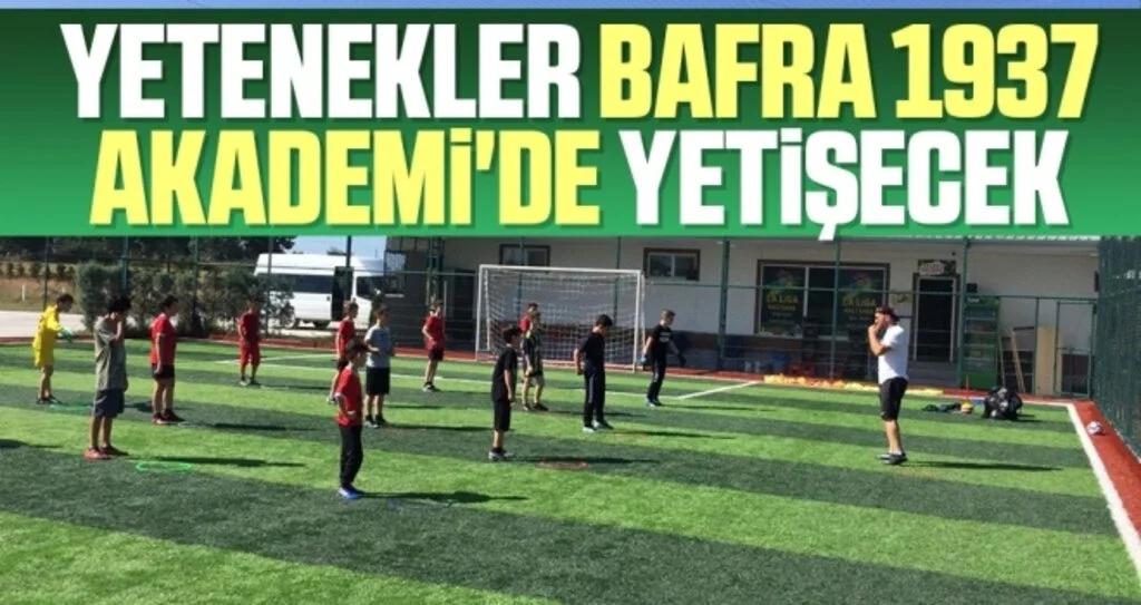 Yetenekler Bafra 1937 Akademi'de Yetişecek