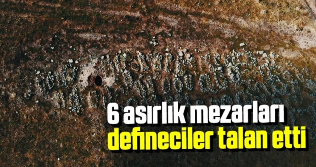 6 asırlık mezarları defineciler talan etti 