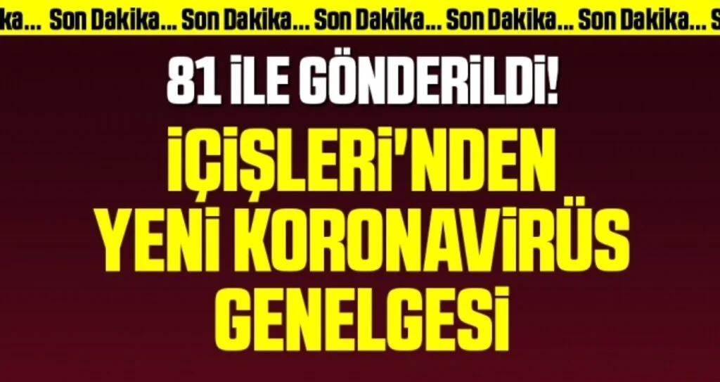 81 ile gönderildi! İçişleri'nden yeni koronavirüs genelgesi
