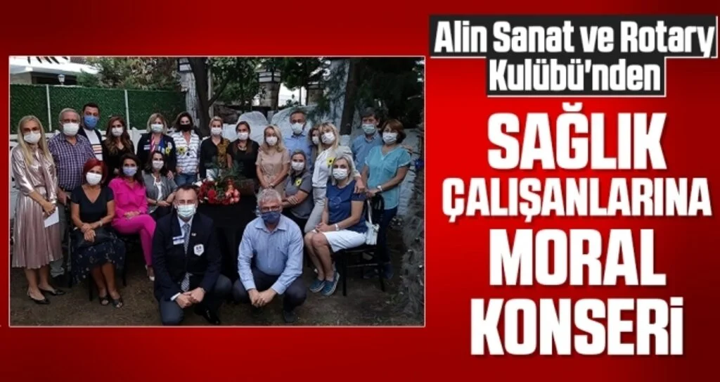 Alin Sanat ve Rotary Kulübü'nden 'Sağlık çalışanlarına moral konseri'
