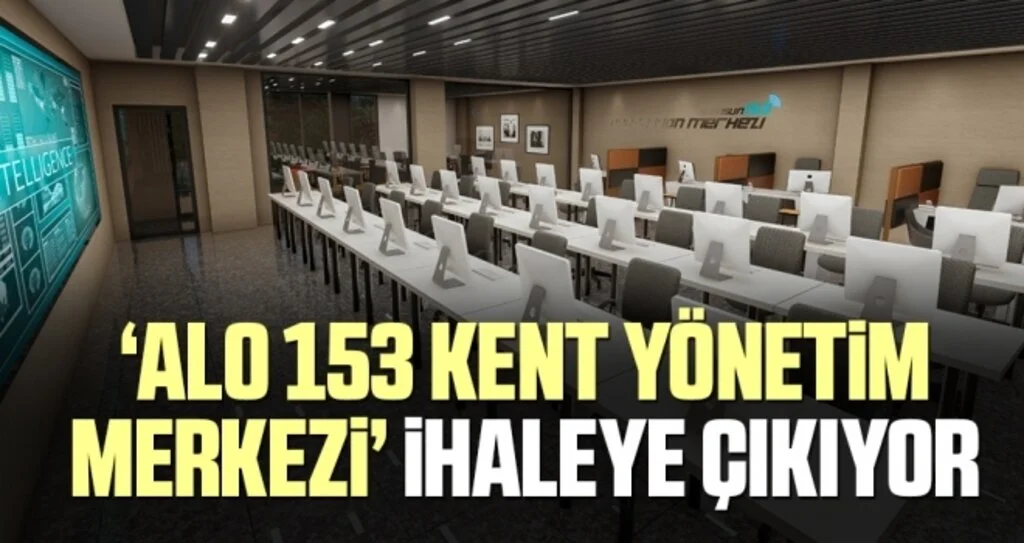“Alo 153 Kent Yönetim Merkezi” ihaleye çıkıyor
