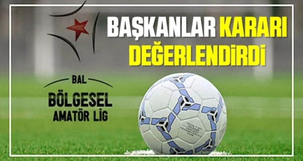Amatör Kulüplerin Başkanları Kararı Değerlendirdi!