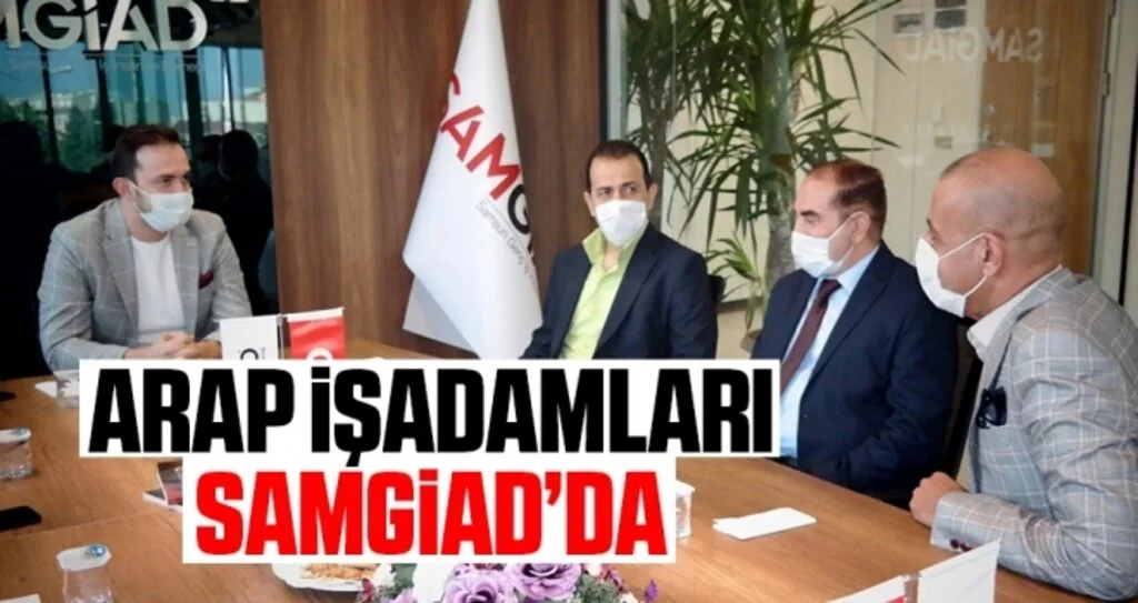 Arap İşadamları SAMGİAD’da