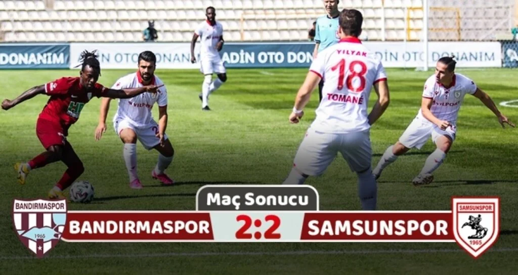 Bandırmaspor: 2 Yılport Samsunspor: 2 (Maç Sonucu)