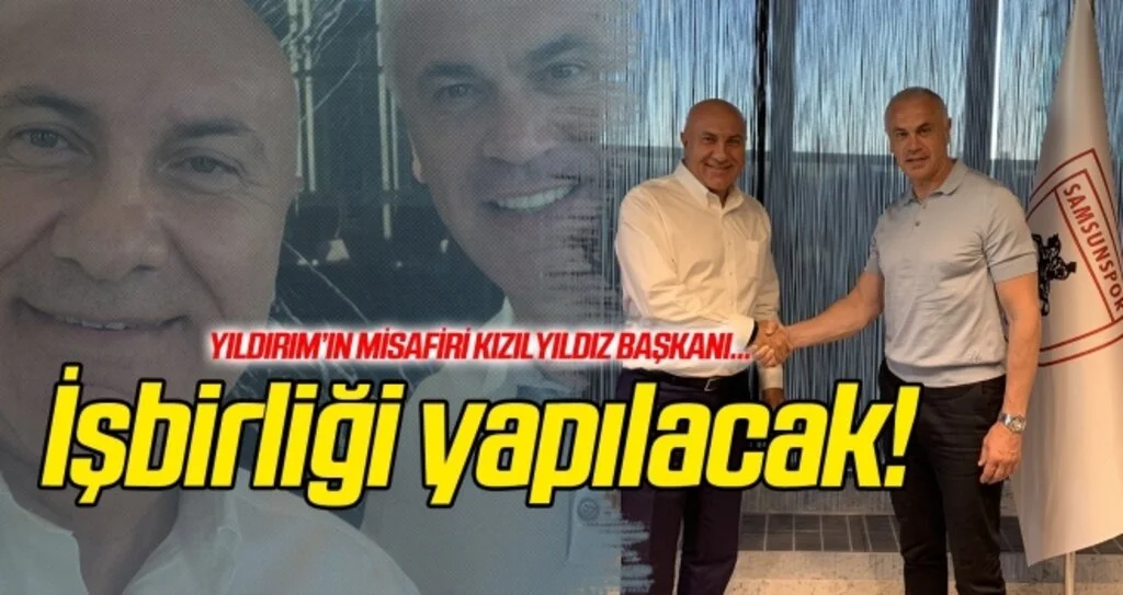 Başkan Yıldırım'ın misafiri Kızılyıldız başkanı