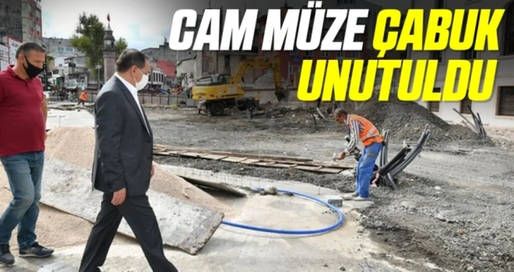 Cam Müze çabuk unutuldu 