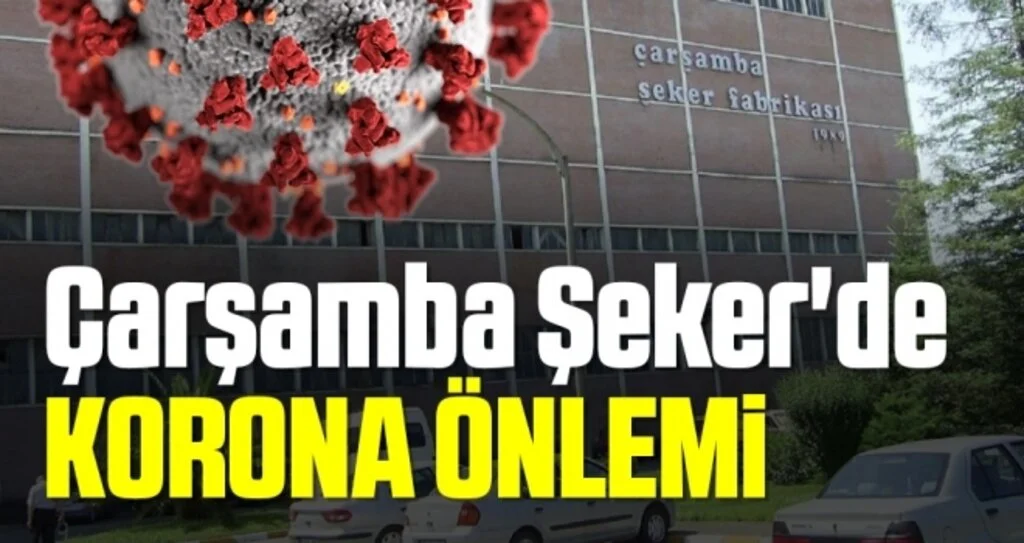 Çarşamba Şeker'de KORONA ÖNLEMİ