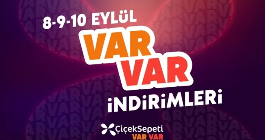 ÇiçekSepeti 8-9-10 Eylül VarVar Kampanyası Süper Fırsatlarla Başladı!