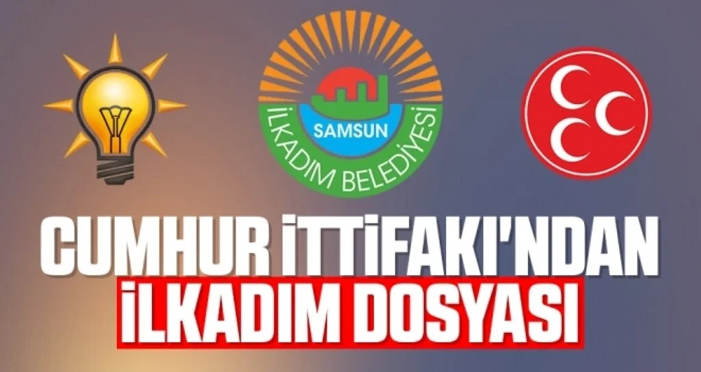 Cumhur İttifakı'ndan İlkadım dosyası