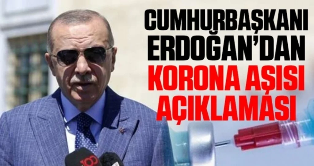 Cumhurbaşkanı Erdoğan'dan koronavirüs aşısı açıklaması