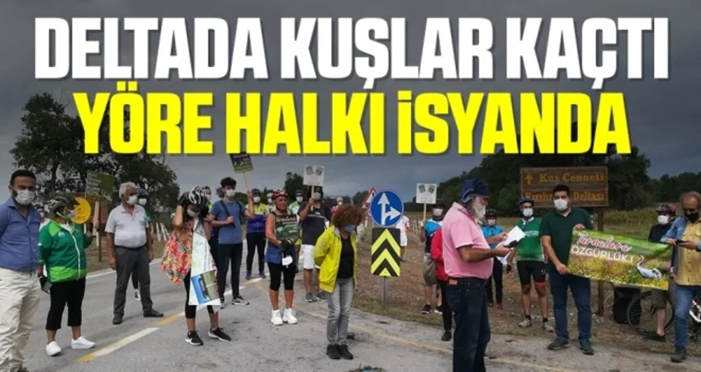 Deltada Kuşlar Kaçtı Yöre Halkı İsyanda