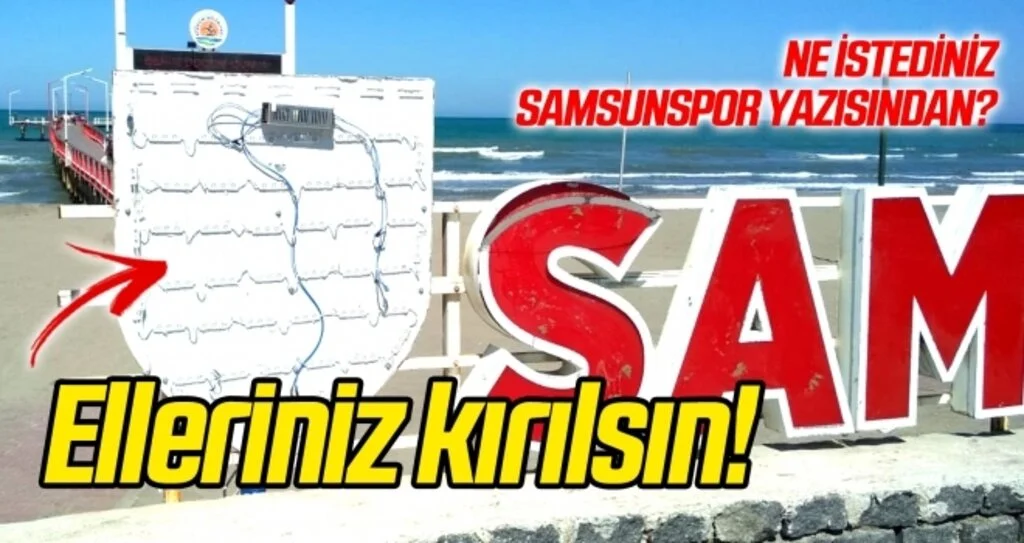 Elleriniz kırılsın! Ne istediniz Samsunspor yazısından?