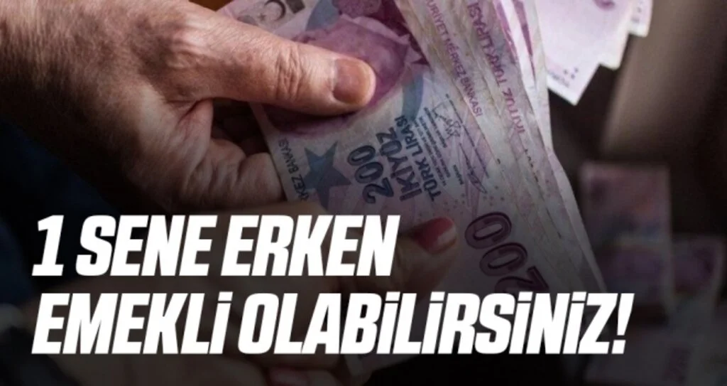 Emekliliği 1 sene erkene alabileceğiniz detay!