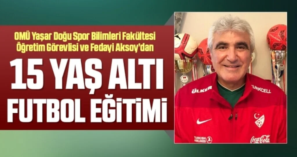 Fedayi Aksoy'dan 15 Yaş Altı Futbol Eğitimi
