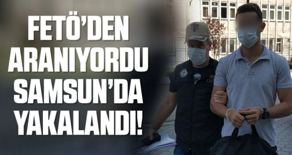 FETÖ’den aranan eski askeri okul öğrencisi gözaltına alındı
