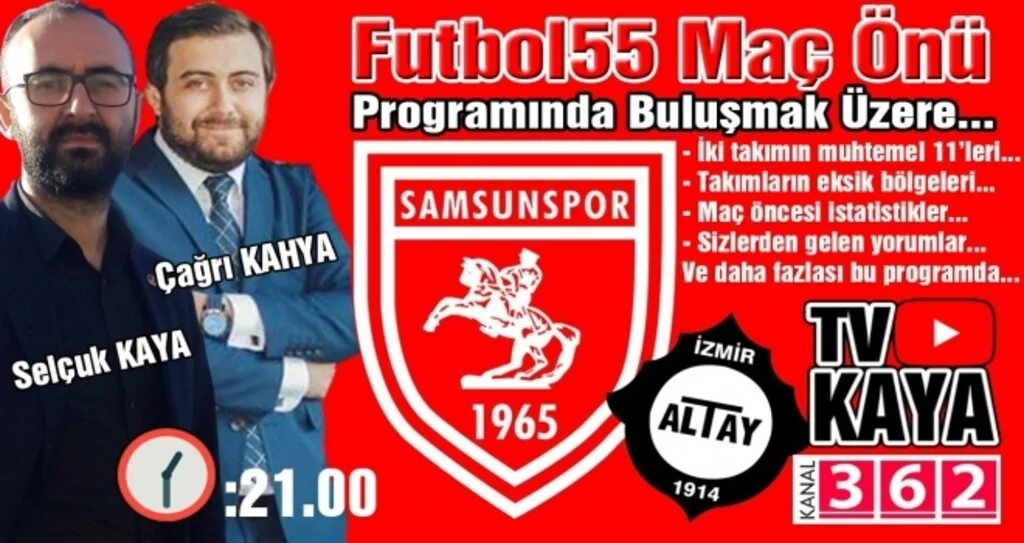 Futbol 55'te Altay-Yılport Samsunspor Maçı Öncesi Özel Programı