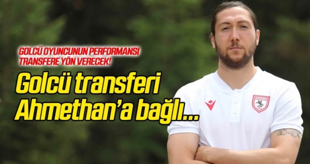Golcü transferi Ahmethan'a bağlı
