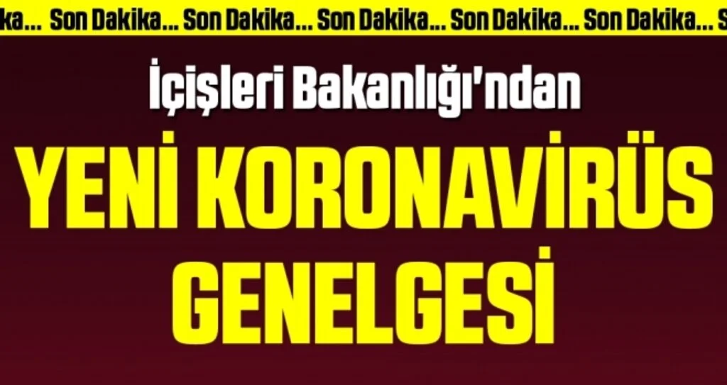 İçişleri Bakanlığı'ndan yeni koronavirüs genelgesi