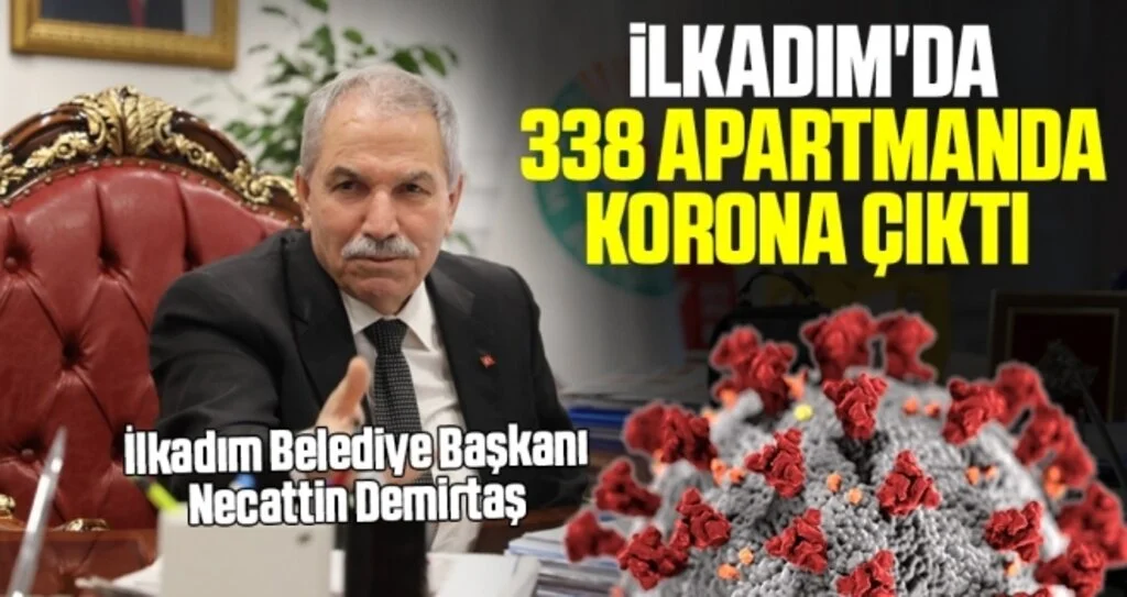 İlkadım'da 338 apartmanda korona çıktı 
