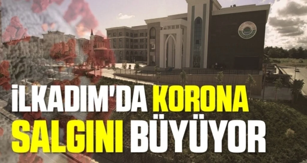 İlkadım'da Korona Salgını Büyüyor