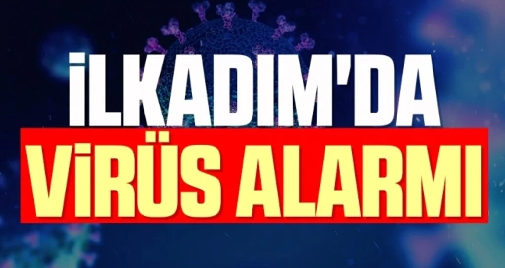 İlkadım'da Virüs Alarmı