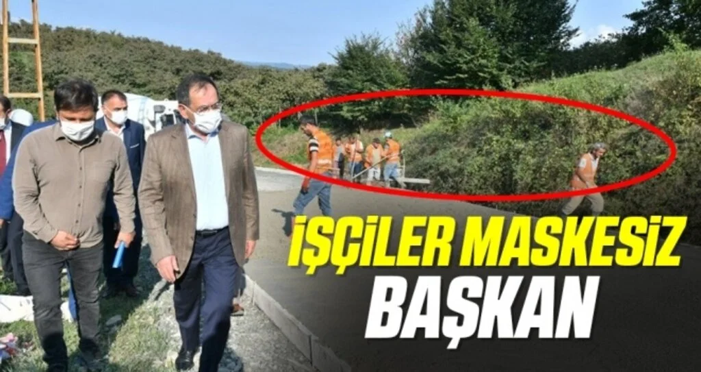 İşçiler Maskesiz Başkan!