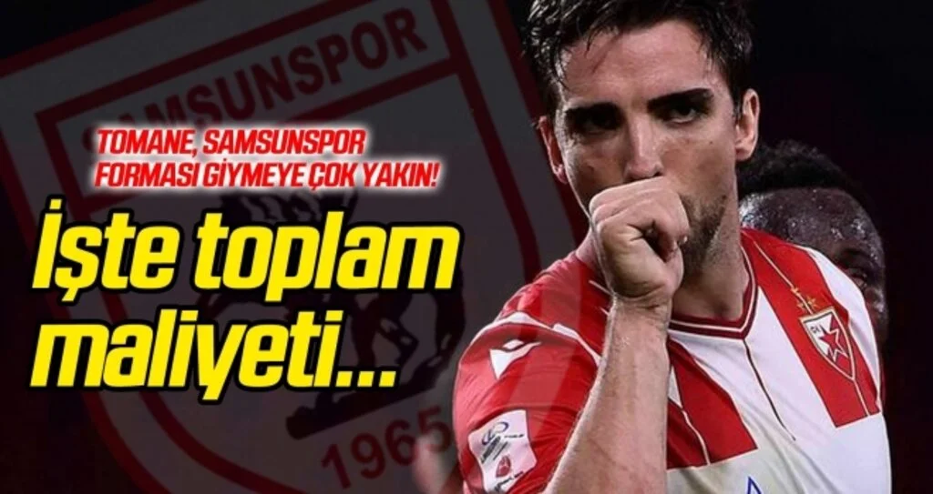 İşte Tomane'nin Samsunspor'a maliyeti