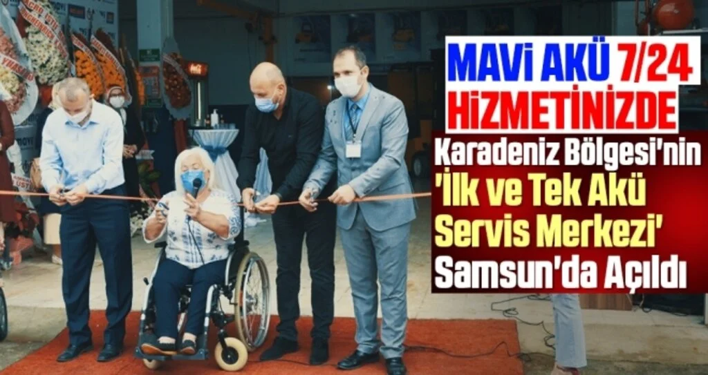 Karadeniz Bölgesi'nin 'İlk ve Tek Akü Servis Merkezi' Samsun'da Açıldı MAVİ AKÜ 7/24 HİZMETİNİZDE
