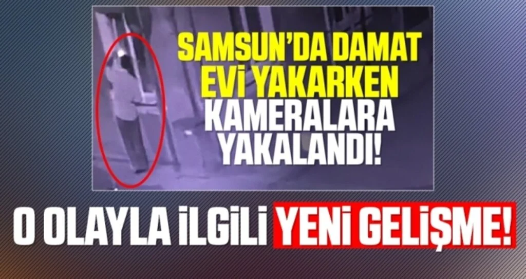 Kayınvalidesinin evini yakarken kameraya yakalanan damat adliyeye sevk edildi
