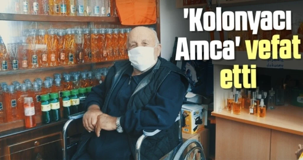 'Kolonyacı Amca' vefat etti