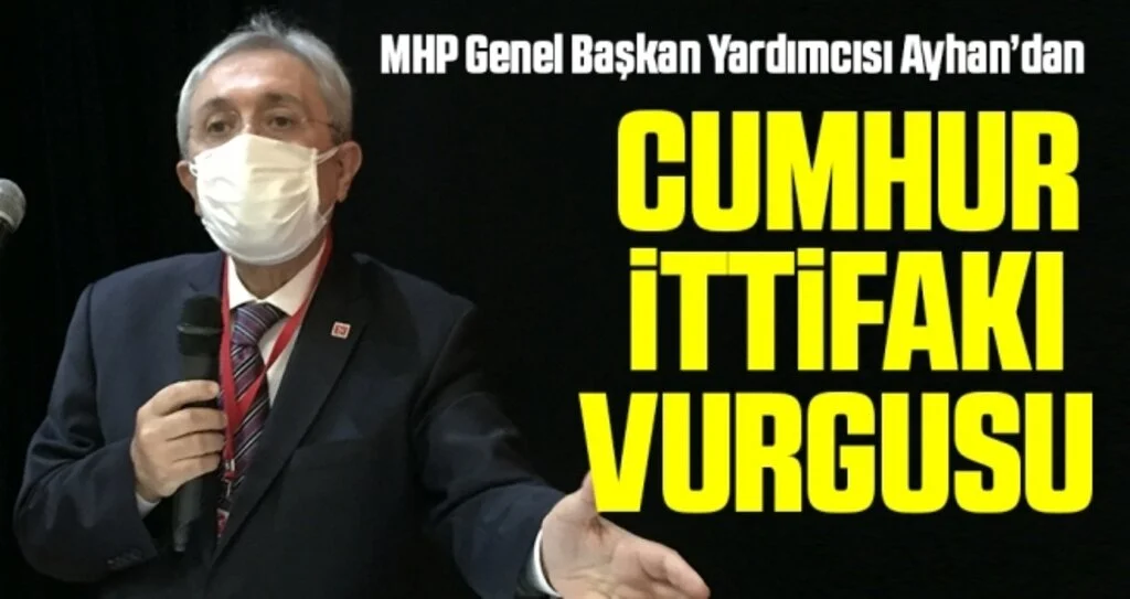 MHP Genel Başkan Yardımcısı Emin Haluk Ayhan'dan Cumhur İttifakı vurgusu 