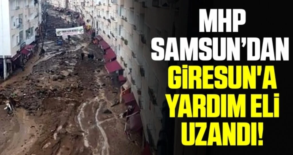 MHP Samsun'dan Giresun'a Yardım Eli Uzandı
