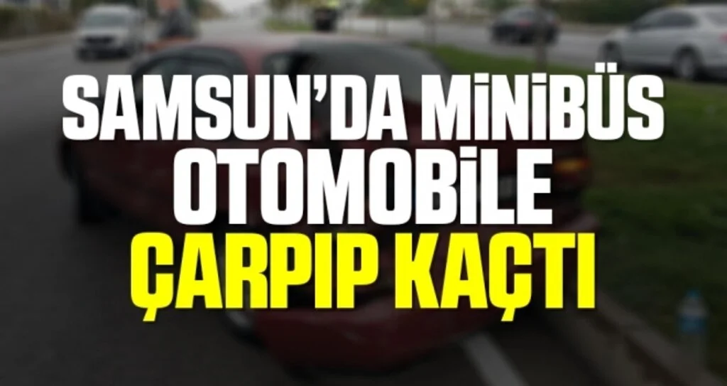 Minibüs otomobile çarpıp kaçtı