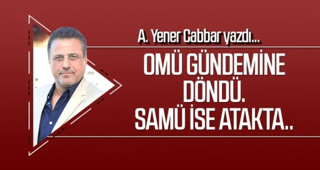 OMÜ gündemine döndü. SAMÜ ise atakta.. A.YENER CABBAR yazdı