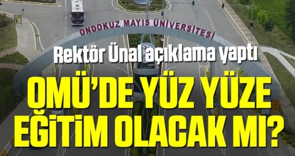 OMÜ'de Yüz Yüze Eğitim Olacak Mı? Rektör Yavuz Ünal'dan Açıklama