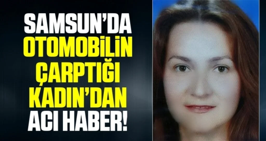 Otomobilin çarptığı kadın hayatını kaybetti